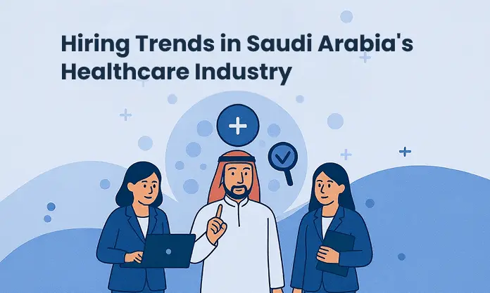 Hiring trends in Healthcare Industry in SAUDI ARABIA