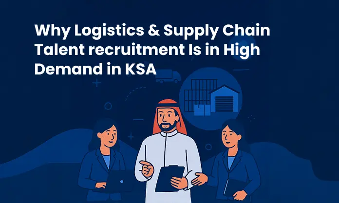Why Logistics Recruitment and Supply Chain talent is in high demand in Saudi Arabia after Vision 2030 - RFS HR Consultancy KSA